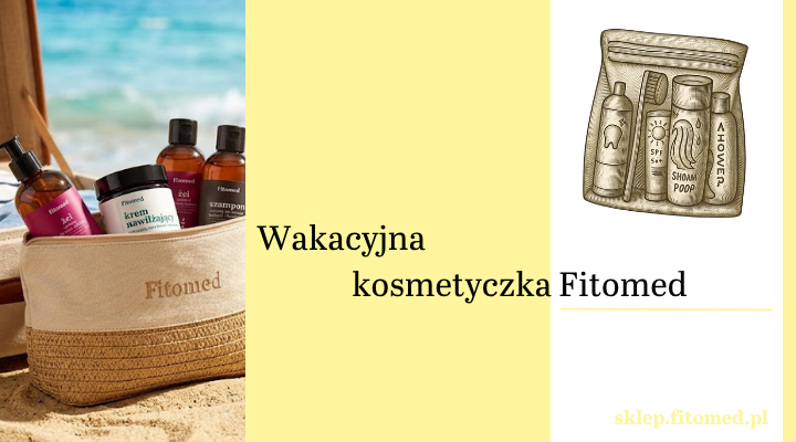 Wakacyjna kosmetyczka Fitomed: 7 naturalnych kosmetyków, które warto kupić przed wyjazdem